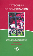 CATEQUESIS DE CONFIRMACIÓN (GUIA DEL CATEQUISTA)