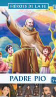 PADRE PIO - HÉROES DE LA FE