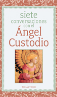 SIETE CONVERSACIONES CON EL NGEL CUSTODIO