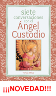 SIETE CONVERSACIONES CON EL �NGEL CUSTODIO