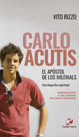 CARLO ACUTIS. EL APÓSTOL DE LOS MILENIALS