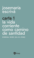 CARTA 1. LA VIDA CORRIENTE COMO CAMINO DE SANTIDAD
