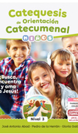CATEQUESIS DE ORIENTACIN CATECUMENAL - NIOS (NIVEL 3)