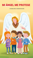 MI ÁNGEL ME PROTEGE -COLECCIÓN CASABLANCA INFANTIL