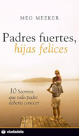 PADRES FUERTES, HIJAS FELICES