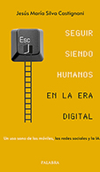 SEGUIR SIENDO HUMANOS EN LA ERA DIGITAL